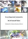 Seven Important Automotive Do It Yourself Tasks - Michael Mrtechnical Hewitt - 9781311691521