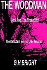 The Woodman Book Two (The Fires Of Hell) - G. H. Bright - 9781311697103
