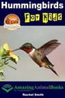 Hummingbirds For Kids - Rachel Smith - 9781311699176