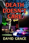 Death Doesn't Care - David Grace - 9781311723659