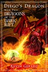 Diego's Dragon, Book Two: Dragons of the Dark Rift - Kevin Gerard - 9781311730855