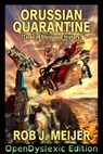 Orussian Quarantine: OpenDyslexic Edition - Rob J Meijer - 9781311755131