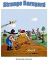 Strange Barnyard - John Lane Sr - 9781311760371