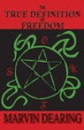 The True Definition of Freedom - Marvin Dearing - 9781311761514