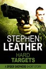 Hard Targets (A Spider Shepherd Short Story) - Stephen Leather - 9781311763433