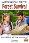 A Beginner's Guide to Forest Survival - Dueep J. Singh - 9781311819253