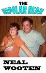 The Bipolar Bear - Neal Wooten - 9781311836618