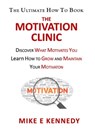 The Motivation Clinic - Mike E Kennedy - 9781311845337