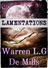 Lamentations: Collection of Poetry Volume 3 - Warren L.G De Mills - 9781311859389