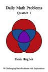 Daily Math Problems Quarter I - Evan Hughes - 9781311868695