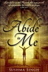Abide in me - Sushma Singh - 9781311868848