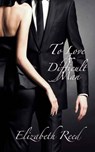To Love A Difficult Man - Elizabeth Reed - 9781311873989