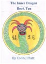 The Inner Dragon Book Ten - Colin J Platt - 9781311886255