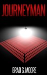 Journeyman - Brad G. Moore - 9781311892768