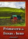 Primavera de fresas y heno - ¡¡Ábrete libro!! - 9781311896094