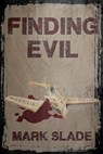 Finding Evil - Mark Slade - 9781311900227