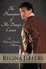 The Prosecution Of Mr. Darcy's Cousin - Regina Jeffers - 9781311900739