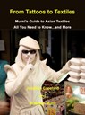 From Tattoos to Textiles, Murni's Guide to Asian Textiles, All You Need to Know…And More - Murni - 9781311925169