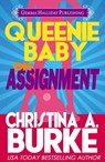 Queenie Baby: On Assignment - Christina A. Burke - 9781311937544