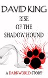 Rise Of The Shadow Hound - David King - 9781311944382
