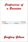 Confessions of a Barrister - Geoffrey Gibson - 9781311950741
