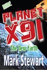 Planet X91 the New Earth - Mark Stewart - 9781311951328