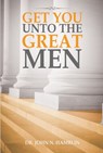 Get You Unto the Great Men - Dr. John N. Hamblin - 9781311968753