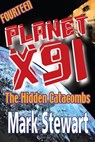 Planet X91 the Hidden Catacombs - Mark Stewart - 9781311978141