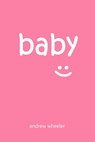 Baby - Andrew Wheeler - 9781311991515