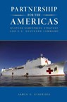 Partnership for the Americas: Western Hemisphere Strategy and U.S. Southern Command - James G. Stavridis - 9781312044456