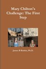Mary Chilton's Challenge - James B Battles - 9781312191877
