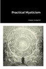 Practical Mysticism - Evelyn Underhill - 9781312731714