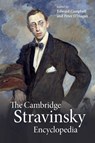 The Cambridge Stravinsky Encyclopedia - Edward (University of Aberdeen) Campbell ; Peter (Roehampton University O'Hagan - 9781316506202