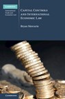 Capital Controls and International Economic Law - Bryan (The Chinese University of Hong Kong) Mercurio - 9781316517437