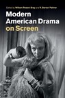 Modern American Drama on Screen - BRAY,  William Robert ; Palmer, R. Barton (Clemson University, South Carolina) - 9781316619681