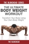 The Ultimate Body Weight Workout - The Blokehead - 9781320571234