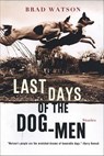 Last Days of the Dog-Men - Brad Watson - 9781324000433