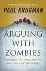 Arguing with Zombies - Paul (City University of New York) Krugman - 9781324005018