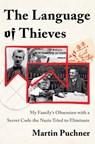 The Language of Thieves - My Family`s Obsession with a Secret Code the Nazis Tried to Eliminate - Martin Puchner - 9781324005919