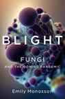 Blight - Emily Monosson - 9781324007012