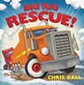 Big Rig Rescue! - Chris Gall - 9781324015390