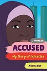 Accused - My Story of Injustice - Adama Bah ; Dave Eggers ; Zainab Nasrati ; Zoe Ruiz ; Amanda Uhle - 9781324016632