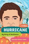 Hurricane - My Story of Resilience - Salvador Gomez-colon ; Dave Eggers ; Zainab Nasrati ; Zoe Ruiz ; Amanda Uhle - 9781324016656