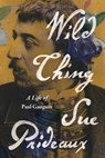 Wild Thing: A Life of Paul Gauguin - Sue Prideaux - 9781324020424