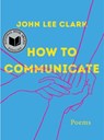 How to Communicate - John Lee Clark - 9781324035343