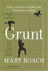 GRUNT 8211 THE CURIOUS SCIENCE OF HU - Mary Roach - 9781324036081