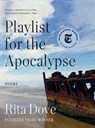 Playlist for the Apocalypse - Rita (University of Virginia) Dove - 9781324050438