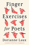Finger Exercises for Poets - Dorianne Laux - 9781324050667