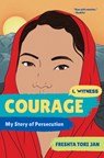 COURAGE 8211 MY STORY OF PERSECUTION - Freshta Tori Jan - 9781324052234
