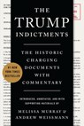 Trump Indictments - Melissa Murray ; Andrew Weissmann - 9781324079200